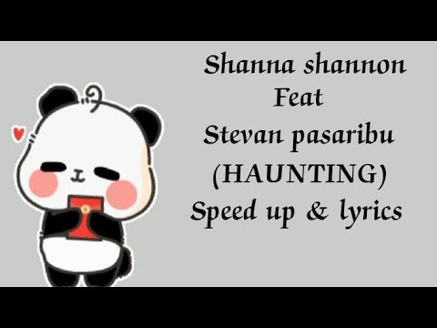 Shanna shannon - stevan Pasaribu (Haunting speed up \u0026 lyrics)