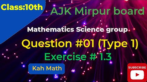 ex 1.3 q1 type 1class 10 AJK Mirpur board||class 10 math ex 1.3 q1 type 1ajk mirpur board| math 10th