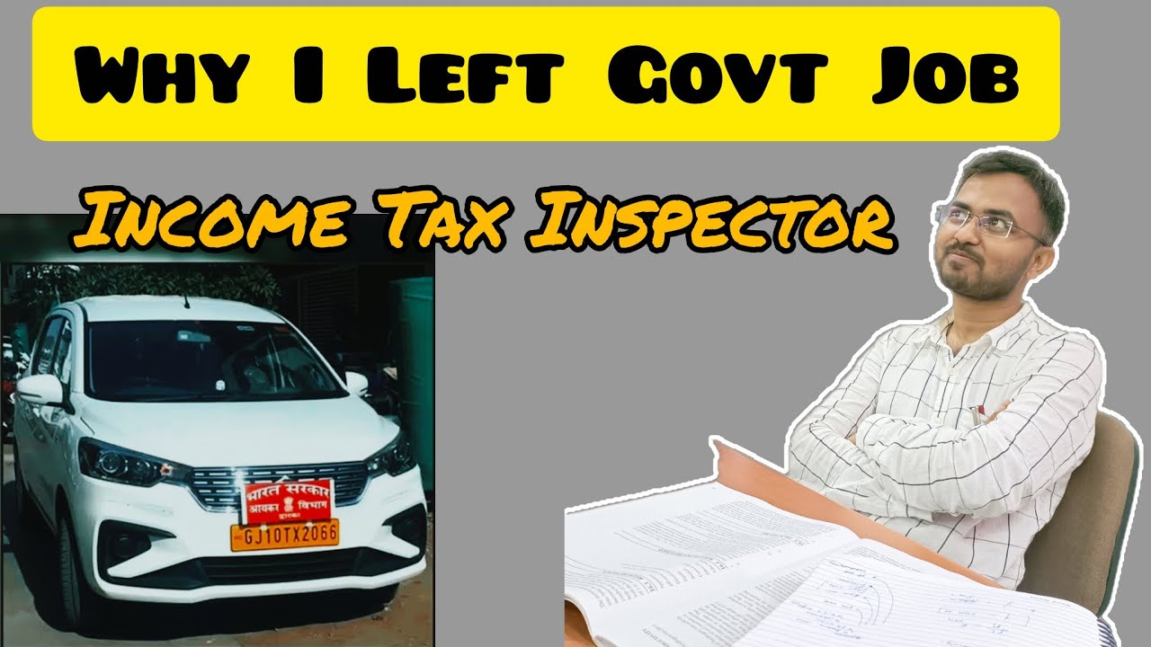 Why I Left My Govt Job of Income Tax Inspector?? सच्चाई जान लो!
