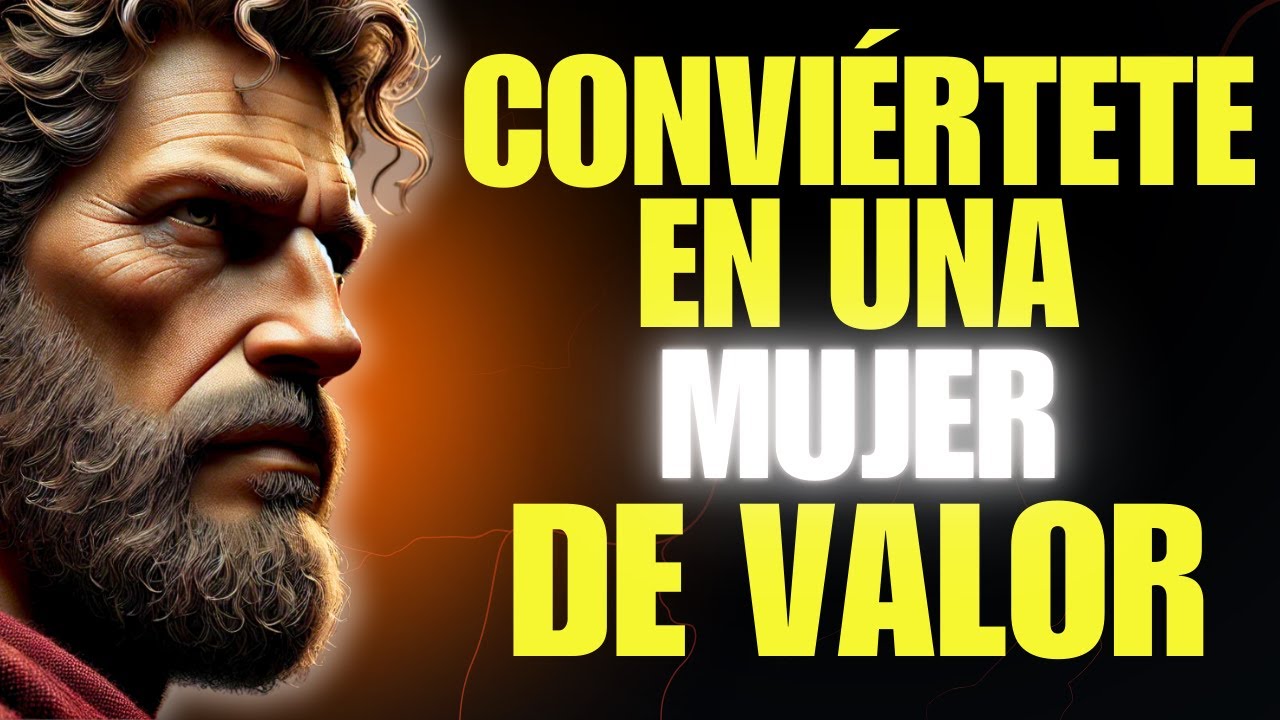 15 CLAVES ESTOICAS PARA SER UNA MUJER DE ALTO VALOR | ESTOICISMO