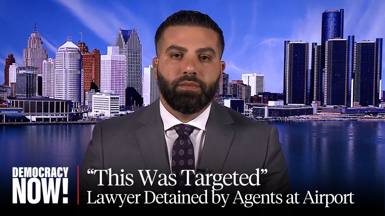 Michigan Lawyer Detained at Detroit Airport, Phone Seized; He Represents Pro-Palestine Protester