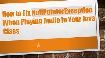 How to Fix NullPointerException When Playing Audio in Your Java Class