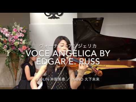 Voce Angelica (Produced by Edgar E. Russ) Violin 2018　ヴォーチェ・アンジェリカ　バイオリン演奏動画