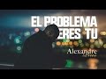 Alexandre pires  el problema eres tu official