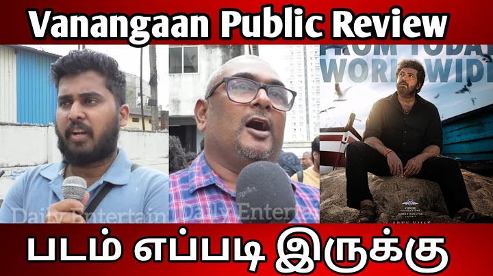 Vanangaan Public Review | Arun Vijay, Bala | Vanangaan Review