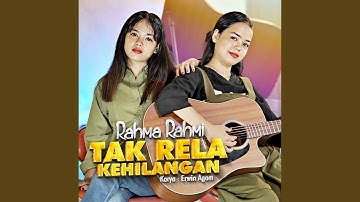 Tak Rela Kehilangan