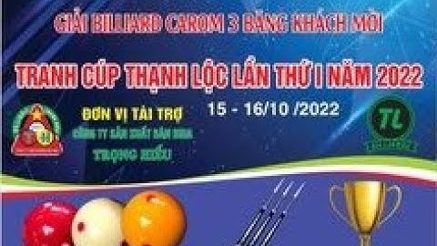 Bao Phương Vinh vs Hứa Hạo Nam - V16 | Giải Billiard 3C Cúp Thạnh Lộc năm 2022