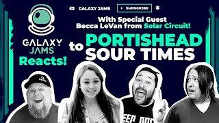 Portishead - Sour Times Galaxy Jams Reacts With Special Guest Becca Levan From Solar Circuit