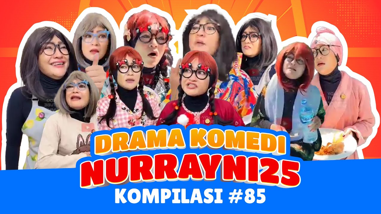 PART 85 | KOMPILASI DRAMA KOMEDI NURRAYNI25