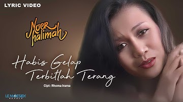 Noer Halimah - Habis Gelap Terbitlah Terang (Lyric Video)
