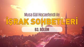 İşrak Sohbetleri 63. Bölüm 