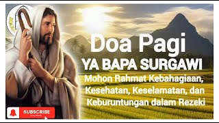 Doa Pagi 🟠 Mohon Berkat, Pendampingan, Perlindungan, dan Kesuksesan bagi Masa Depan Anak-anak‼️