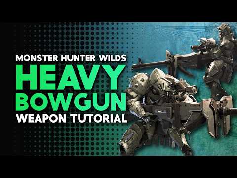 Monster Hunter Wilds | Heavy Bowgun Tutorial