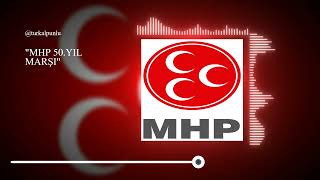 Milliyetçi Hareket Partisi (MHP) 50.Yıl Marşı Resimi