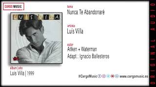Luis Villa - Nunca Te Abandonaré (Luis Villa 1999) [official audio + letra]