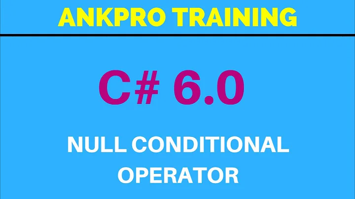 C# 6.0 - Part 8 - Null Conditional Operator
