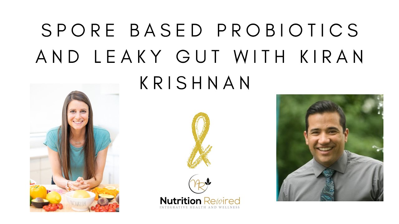 Spore Based Probiotics and leaky gut with Kiran Krishnan