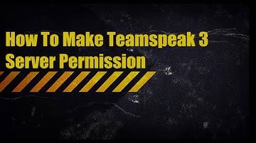 How To Make Teamspeak 3 Server Permission(Server Groups)