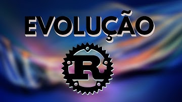 A EVOLUÇÃO da linguagem Rust