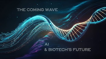 The Coming Wave: AI & Biotech