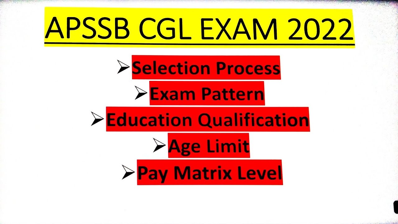 APSSB CGL Exam 2022 || Selection Process, Exam Pattern, Qualification, Age Limit, Pay Metrix Level