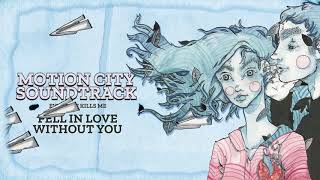 Video thumbnail of "Motion City Soundtrack - "Fell In Love Without You" (Full Album Stream)"