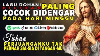 Temani Hari Minggumu 🙏 Kumpulan Lagu Rohani Kristen Terbaru 2026, Pujian Penyembahan \u0026 Penguat Iman