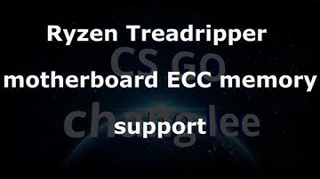 Ryzen Treadripper motherboard ECC memory support