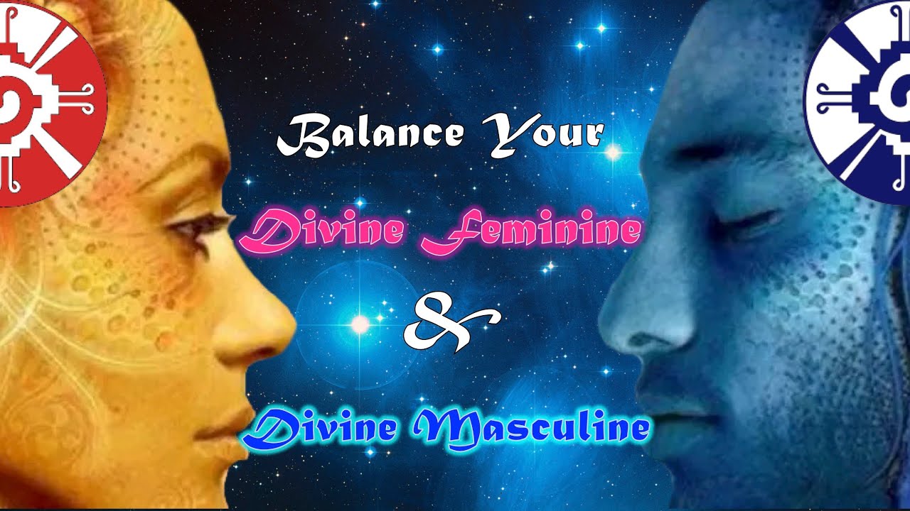 Balance your Divine Feminine & Divine Masculine - YouTube