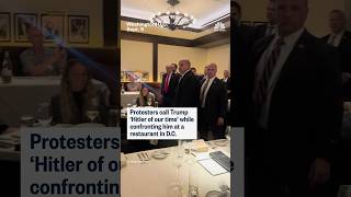 Protesters Call Trump Hitler Of Our Time While Confronting Him At A Restaurant In D.c.
