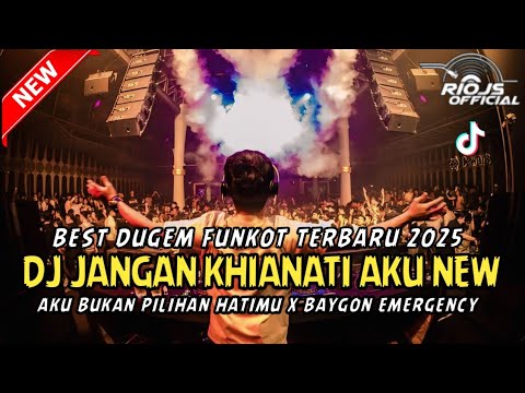 BEST DUGEM FUNKOT TERBARU 2025 ‼️ DJ JANGAN KHIANATI AKU X AKU BUKAN PILIHAN HATIMU ~ NEW