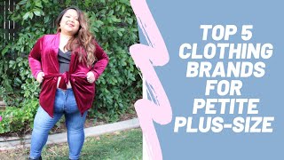 TOP 5 CLOTHING BRANDS FOR PETITE PLUS-SIZE BODIES