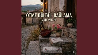 Ötme Bülbül Bağlama - Gula Mın 76 & Gulamın Music