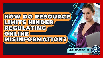 How Do Resource Limits Hinder Regulating Online Misinformation? - AI and Technology Law