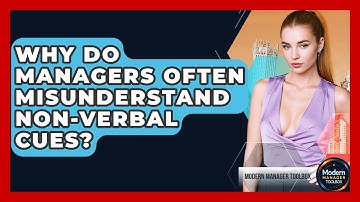 Why Do Managers Often Misunderstand Non-verbal Cues? - Modern Manager Toolbox