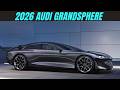 2026 Audi Grandsphere Concept Unveiled! Experience Luxury Redefined!