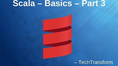 Scala Basics - Part 3 |  Scala - Functions