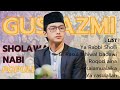 Gus azmi sholawat nabi populer ya rabbi shollibi rasulillah roqod aina assalamualaika ya rasulallah