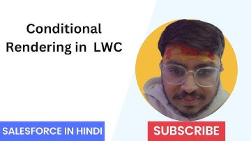 Conditional Rendering in LWC | Salesforce