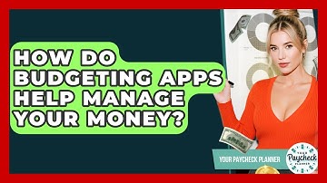How Do Budgeting Apps Help Manage Your Money? - Your Paycheck Planner