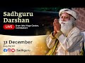Sadhguru darshan on new years eve  live on 31 dec  645 pm ist