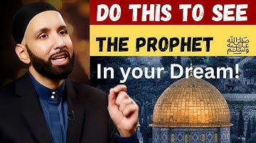The Secret to Seeing Prophet Muhammad ﷺ in Your | Islamic Reminder |Dr Omar Suleiman.