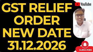 Famous GST RELIEF ORDER NEW DATE 31.12.2026 Wealth