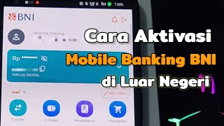 Cara Aktivasi Mobile Banking BNI di Luar Negeri 100% Berhasil