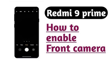 Redmi 9 prime How to enable Front camera