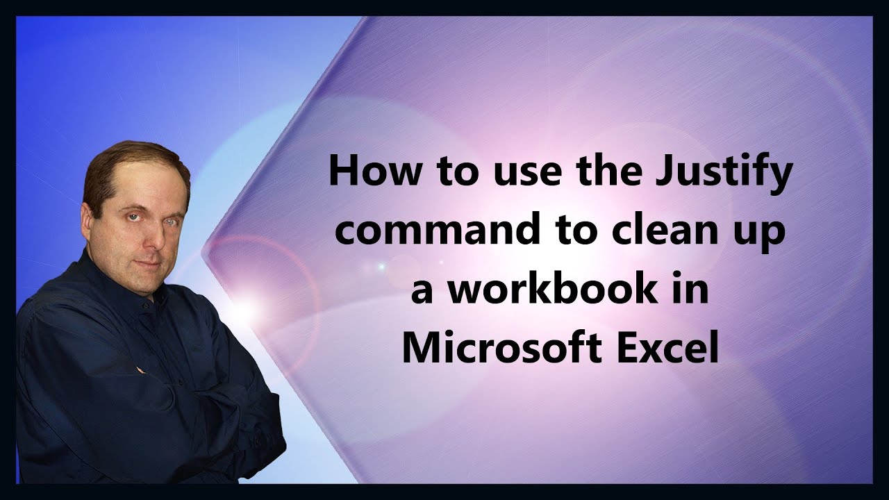 How to use the Justify command to clean up a workbook in Microsoft ...