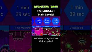 The LONGEST main Geometry Dash levels! #geometrydash #foryou