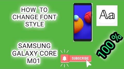 Samsung galaxy core M01 me font style kaise change krein