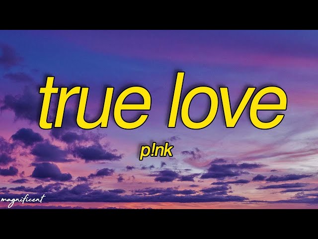 Pink - True Love (Lyrics) i really hate you so much i think it must be true  love [TikTok] 