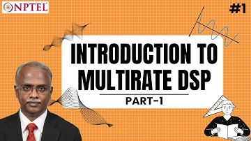 #1 Introduction to Multirate DSP | Part 1 | Multirate DSP